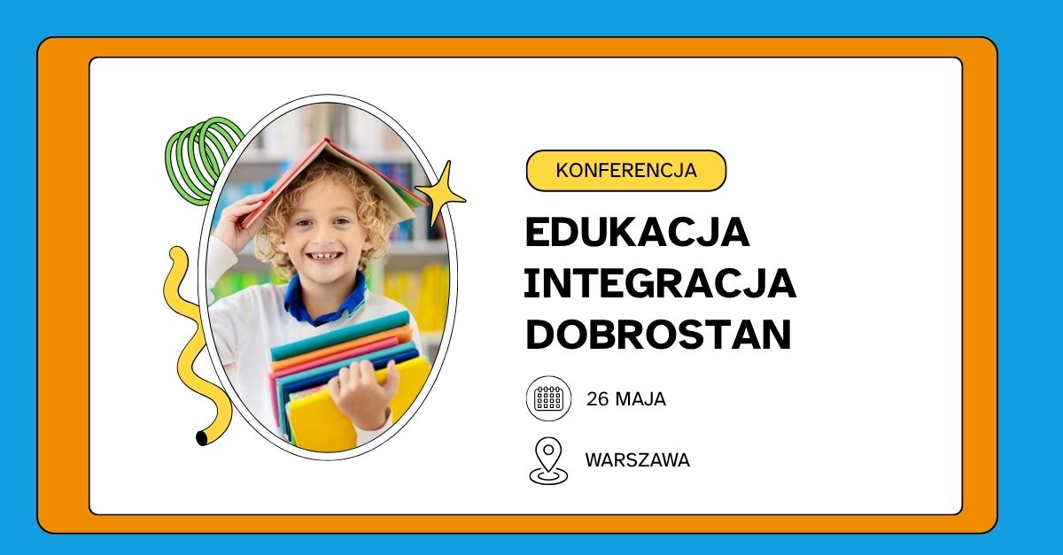 Konferencja: Edukacja – Integracja – Dobrostan Wsparcie uczniów z doświadczeniem migracji i uchodźstwa – doświadczenia projektu „Szkoła dostępna dla wszystkich